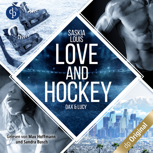 Love and Hockey - Dax & Lucy - L.A. Hawks Eishockey, Band 1 (Ungekürzt), Saskia Louis