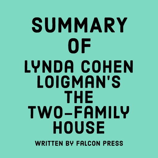 Summary of Lynda Cohen Loigman’s The Two-Family House, Falcon Press