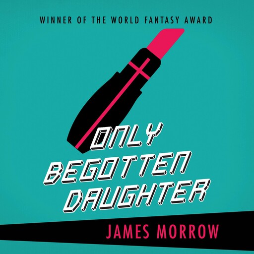 Only Begotten Daughter, James Morrow