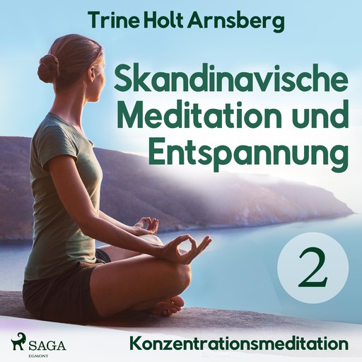 Skandinavische Meditation und Entspannung, # 2: Konzentrationsmeditation (Ungekürzt), Trine Holt Arnsberg