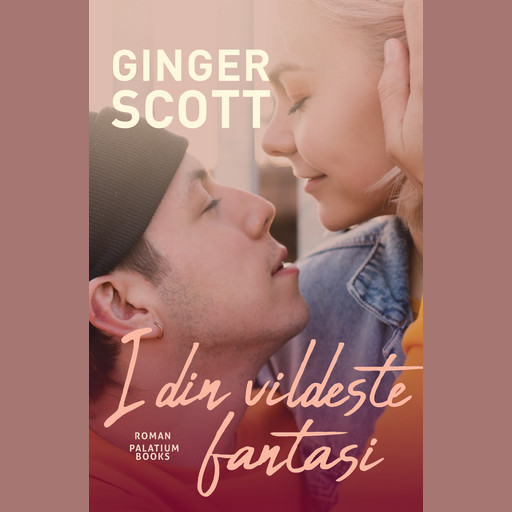 I din vildeste fantasi, Ginger Scott