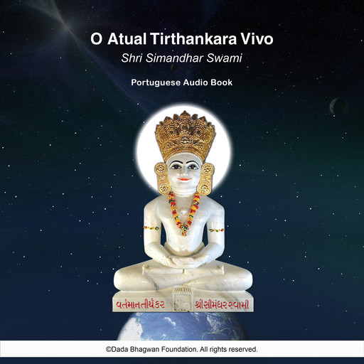 O Atual Tirthankara Vivo Shri Simandhar Swami - Portuguese Audio Book, Dada Bhagwan