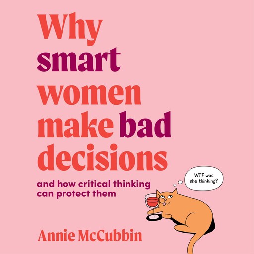 Why smart women make bad decisions, Annie McCubbin
