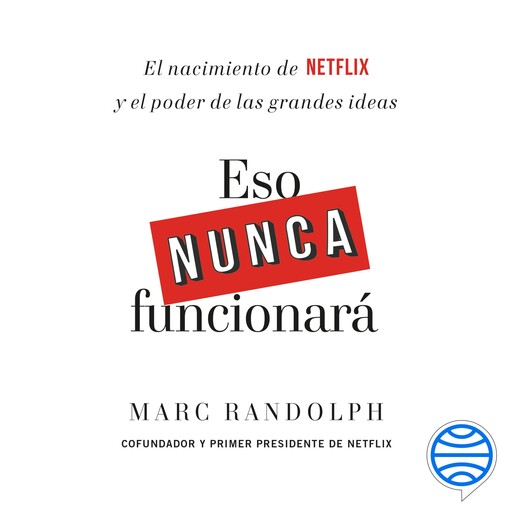 Eso nunca funcionará, Marc Randolph
