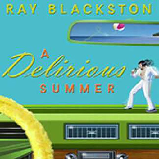 A Delirious Summer, Ray Blackston