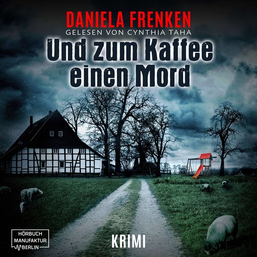 Und zum Kaffee einen Mord - Kathi Wällmann Krimi, Band 1 (ungekürzt), Daniela Frenken