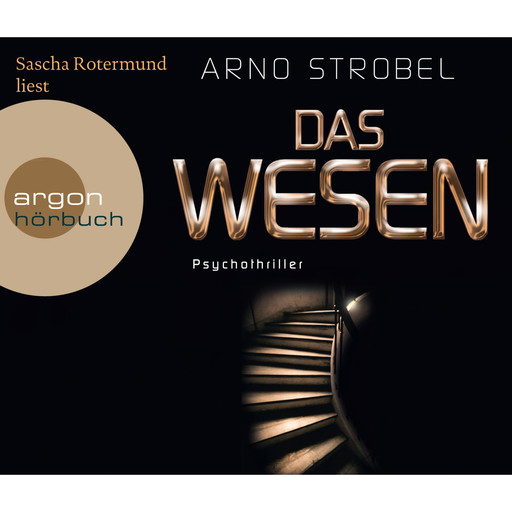 Das Wesen (gekürzt), Arno Strobel