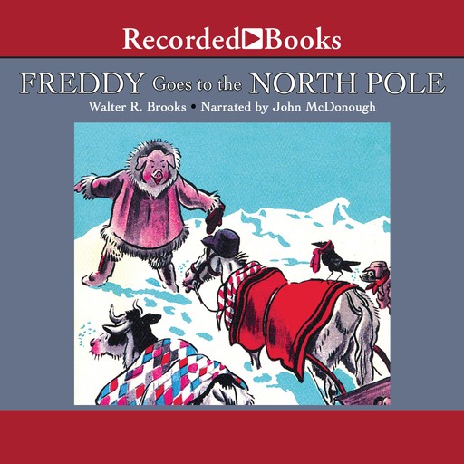 Freddy Goes to the North Pole, Walter R. Brooks