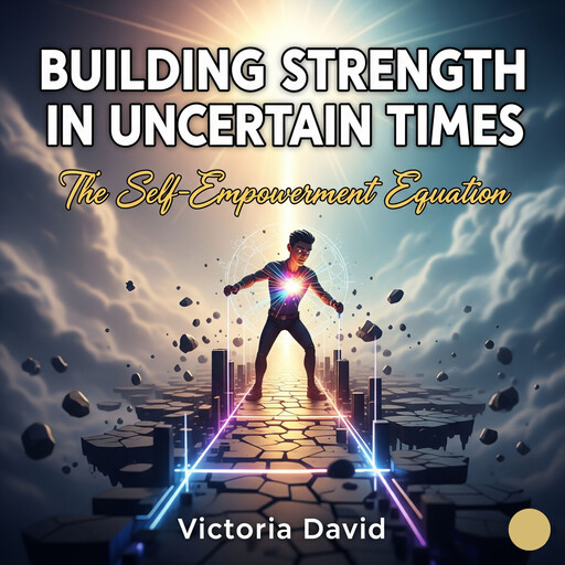 Building Strength in Uncertain Times, Victoria David