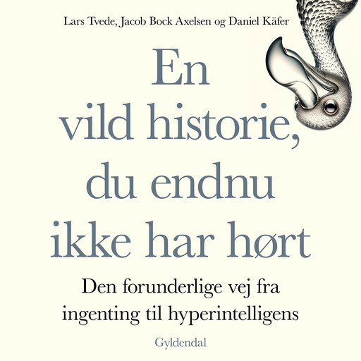 En vild historie, du endnu ikke har hørt, Lars Tvede, Daniel Käfer, Jacob Bock Axelsen