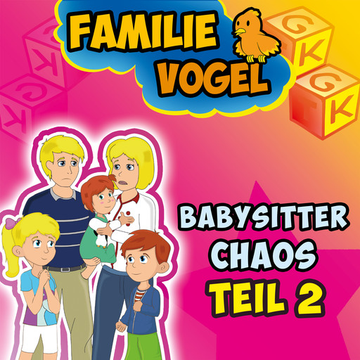Babysitterchaos Teil 2, Familie Vogel