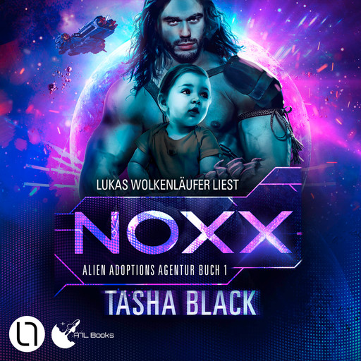 Noxx - Alien Adoptions Agentur, Teil 1 (Ungekürzt), Tasha Black