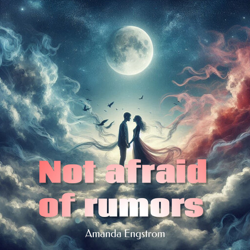 Not afraid of rumors, Amanda Engstrom