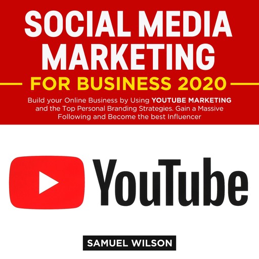Social Media Marketing for Business 2020:, Samuel Wilson