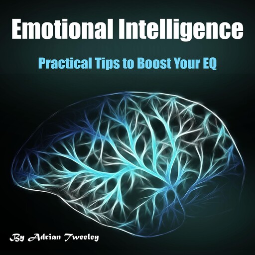 Emotional Intelligence, Adrian Tweeley