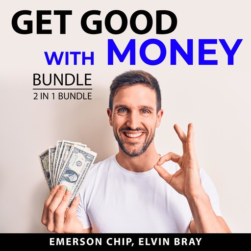 Get Good With Money Bundle, 2 in 1 Bundle, Elvin Bray, Emerson Chip