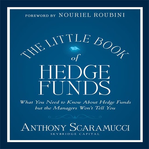 The Little Book of Hedge Funds (Little Books. Big Profits), Anthony Scaramucci