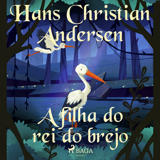 A filha do rei do brejo, Hans Christian Andersen