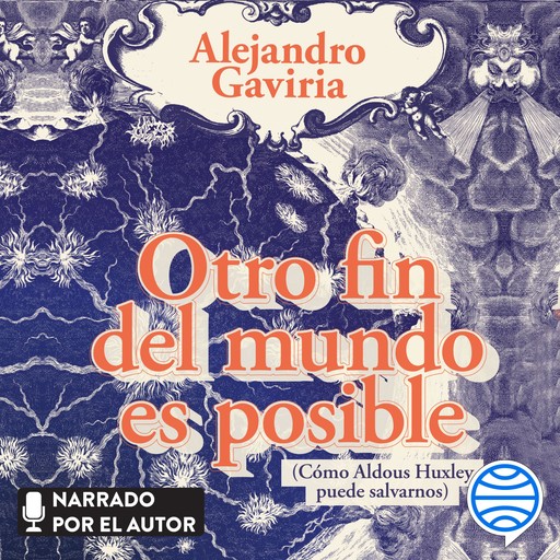 Otro fin del mundo es posible, Alejandro Gaviria