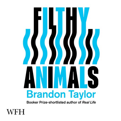 Filthy Animals, Brandon Taylor
