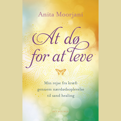 At dø for at leve, Anita Moorjani