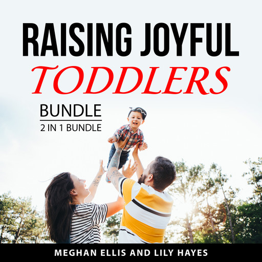 Raising Joyful Toddlers Bundle, 2 in 1 Bundle, Meghan Ellis, Lily Hayes