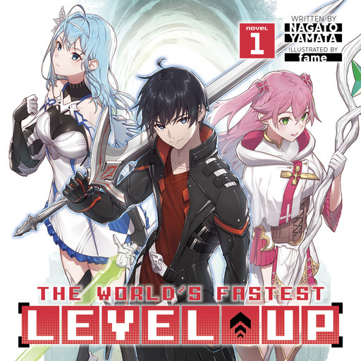 The World's Fastest Level Up (Light Novel) Vol. 1, Fame, Nagato Yamata
