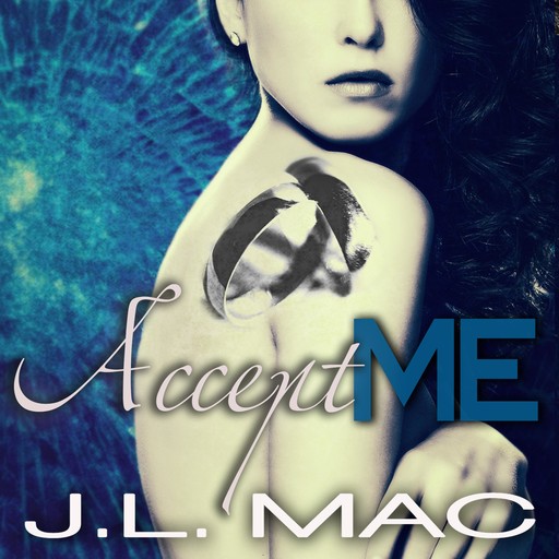 Accept Me, J.L.Mac