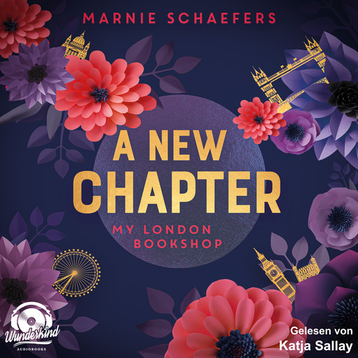 A New Chapter. My London Bookshop - My London Series, Band 1 (ungekürzt), Marnie Schaefers