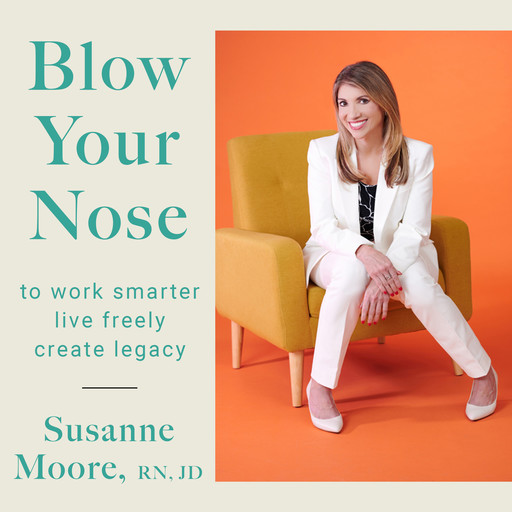 Blow Your Nose, RN, JD, Susanne Moore
