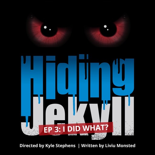 Hiding Jekyll - Radio Play: Episode 3, Liviu Monsted
