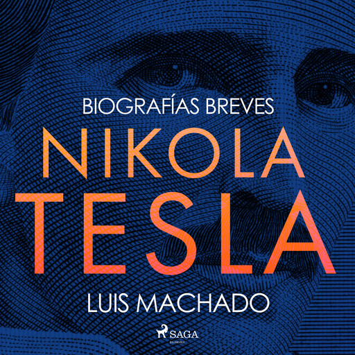 Biografías breves - Nikola Tesla, Luis Machado