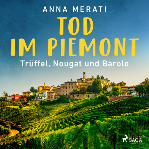 Tod im Piemont – Trüffel, Nougat und Barolo, Anna Merati