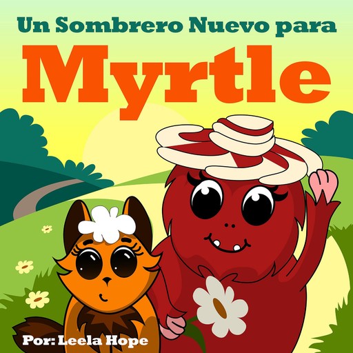 Un Sombrero Nuevo para Myrtle, Leela hope