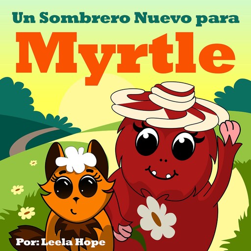 Un Sombrero Nuevo para Myrtle, Leela hope