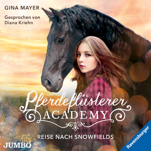 Pferdeflüsterer-Academy. Reise nach Snowfields [Band 1], Gina Mayer
