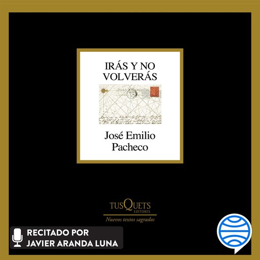 Irás y no volverás, José Emilio Pacheco