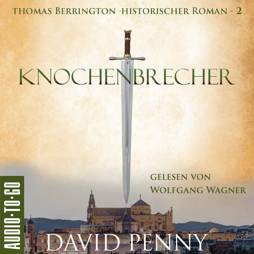 Knochenbrecher - Thomas Berrington Historischer Kriminalroman, Band 2 (ungekürzt), David Penny