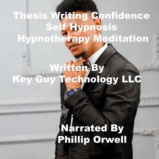 Thesis Writing Confidence Self Hypnosis Hypnotherapy Meditation, Key Guy Technology LLC