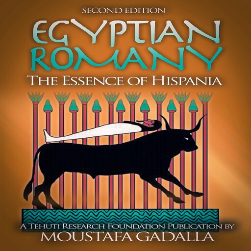 Egyptian Romany - The Essence of Hispania, Moustafa Gadalla