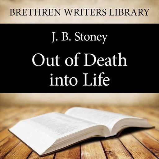 Out of Death into Life, J.B. Stoney