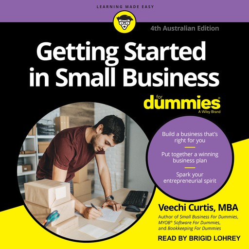 Getting Started in Small Business For Dummies, Veechi Curtis MBA