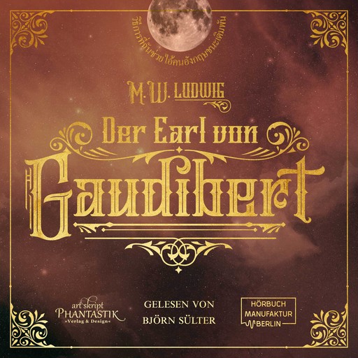 Der Earl von Gaudibert - Eine Abenteuer Steampunk Novelle (Ungekürzt), M.W. Ludwig