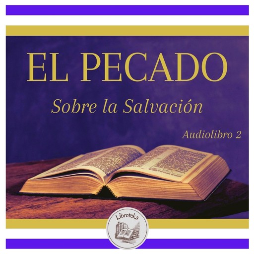 EL PECADO - Sobre la Salvación - Audiolibro 2, LIBROTEKA