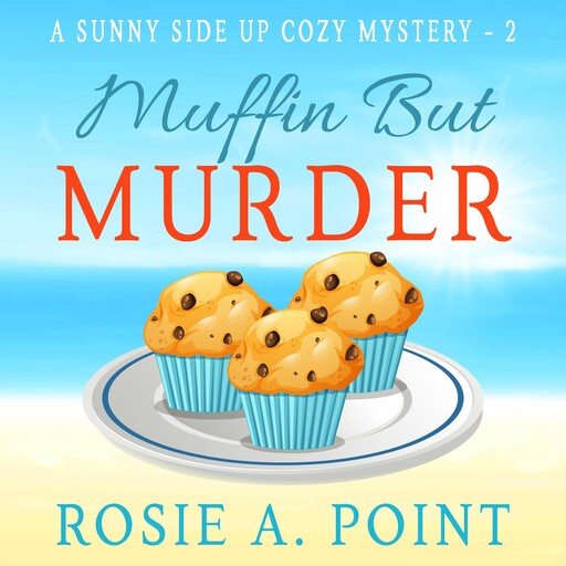 Muffin But Murder, Rosie A. Point
