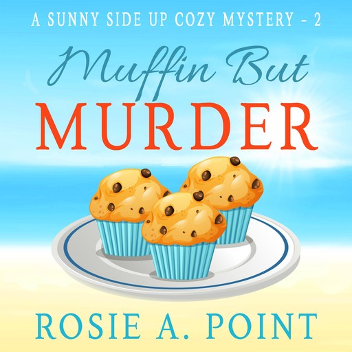 Muffin But Murder, Rosie A. Point