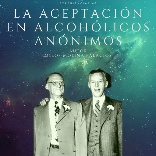 La Aceptación en Alcohólicos Anónimos, Oslos Molina Palacios