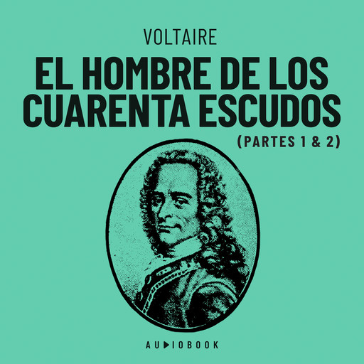 El hombre de los cuarenta escudos (completo), Voltaire
