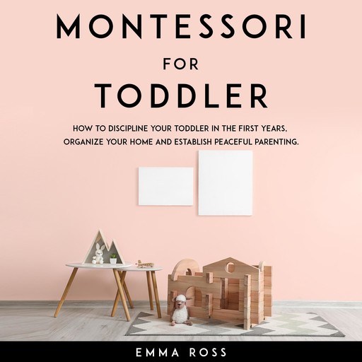 Montessori for Toddler, Emma Ross