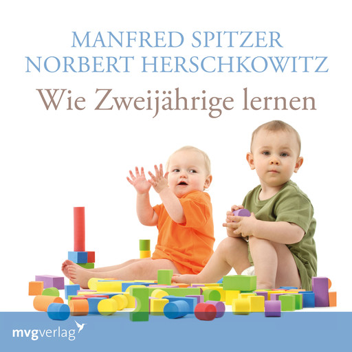 Wie Zweijährige lernen, Manfred Spitzer, Norbert Herschkowitz